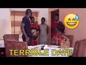 Video: Naija Comedy - Terrible Date (Comedy Skit)